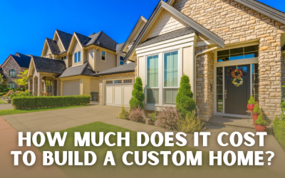 How Much Does It Cost to Build a Custom Home?