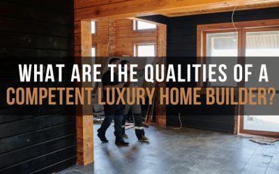 What Are the Qualities of a Competent Luxury Home Builder?